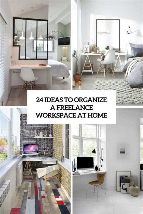 24 Ideas To Organize A Freelance Workspace At Home Digsdigs