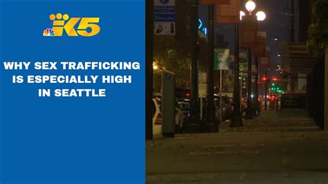 why sex trafficking is especially high in seattle youtube