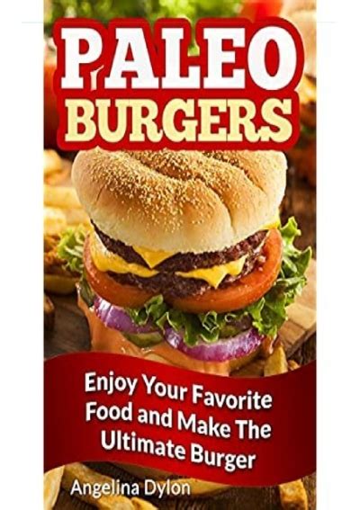 PDF Paleo Burgers Enjoy Your Favorite Food And Make The Ultimate