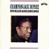 Champion Jack Dupree - New Orleans Barrelhouse Boogie (The Complete ...