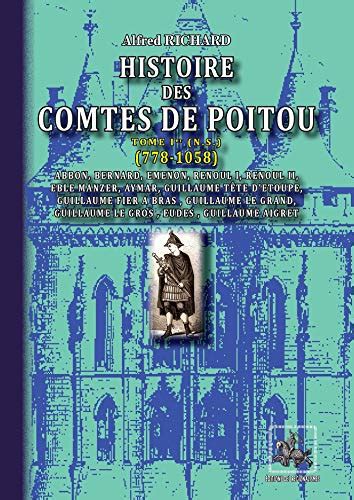 Histoire Des Comtes De Poitou Tome Ier 778 1058 Nouvelle Série By Alfred Richard Goodreads