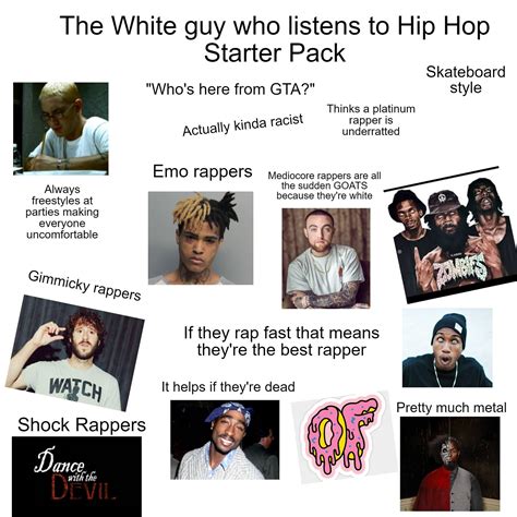 The White Guy Who Listens To Hip Hop Starter Pack Rstarterpacks