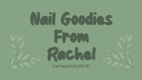 nail goodies from rachel youtube