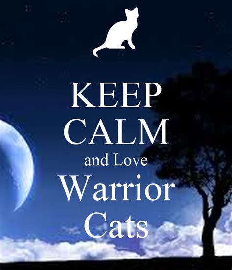 Keep Calm And Love Warrior Cats Poster Kitten17128 Keep Calm O Matic