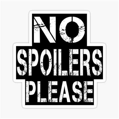No Spoilers Please Black Sticker For Sale By By Buhle Redbubble