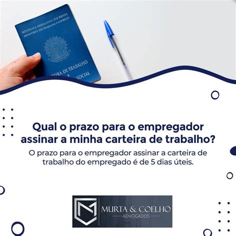 QUAL PRAZO PARA O EMPREGADOR ASSINAR A MINHA CARTEIRA DE TRABALHO