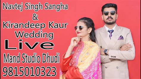 Navtej Singh Sangha And Kirandeep Kaur Wedding Live Youtube