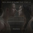 Close (Remixes) (Maxi-Single) - Nick Jonas, Tove Lo mp3 buy, full tracklist