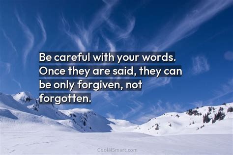 Quote Be Careful With Your Words Once They Coolnsmart
