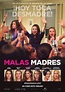 Malas madres - Película 2016 - SensaCine.com