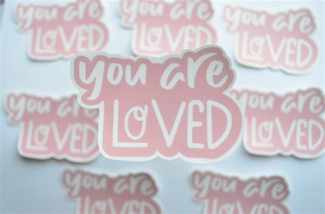 You Are Loved Sticker Love Sticker Inspirational Sticker Etsy