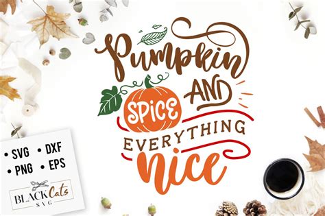 Pumpkin Spice And Everything Nice Svg 290168 Cut Files Design Bundles