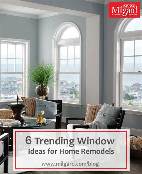6 Trending Window Ideas For Home Remodels Searching For Window Trend
