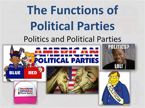 Ppt The Functions Of Political Parties Politics And Political Parties Powerpoint Presentation