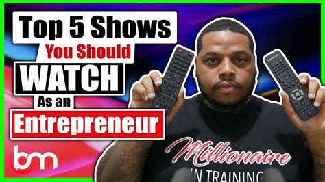 Top 5 Shows Every Entrepreneur Should Watch Youtube