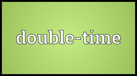 Double Time Meaning Youtube