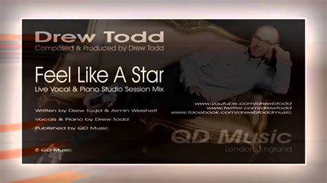 Drew Todd Feel Like A Star Live Vocal And Piano Studio Session Mix