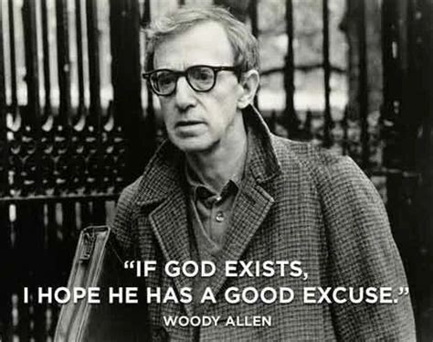 One Of My Favorite Celebrity Quotes Woody Allen Quotes Woody Allen