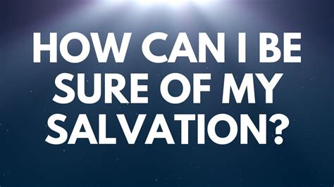How Can I Be Sure Of My Salvation Your Questions Honest Answers