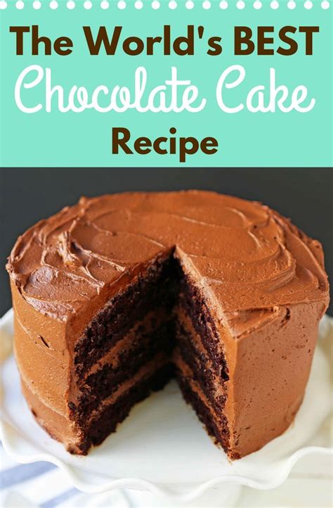 The Best Chocolate Cake Recipe Ever How To Make The Perfect Chocolate