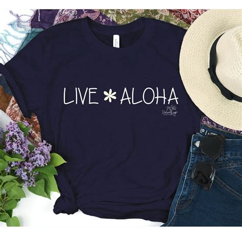 Live Aloha T Shirt Hawaiian Style Sayings T Shirt Aloha Etsy