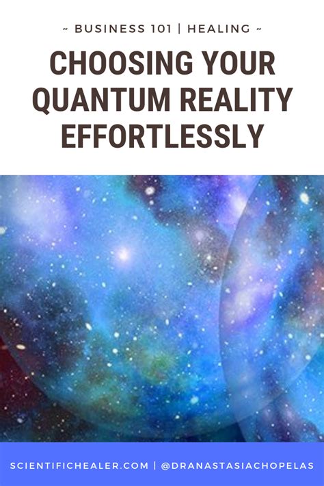 Choosing Your Quantum Reality Effortlessly Scientific Healer Energy