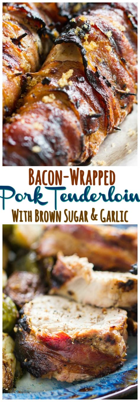Bacon Wrapped Pork Tenderloin Recipe With Garlic And Brown Sugar