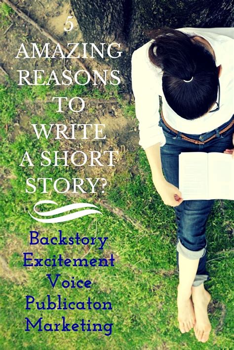5 Amazing Reasons To Write A Short Story Develop And Market Your Novel
