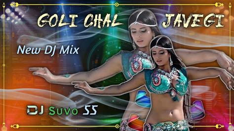 Goli Chal Javegi New Dj Remix Youtube