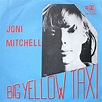 Joni Mitchell - Big Yellow Taxi (1970, Vinyl) | Discogs