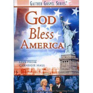 Bill And Gloria Gaither And Their Homecoming Friends God Bless America Dvd God Bless