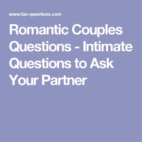 Romantic Couples Questions Intimate Questions To Ask Your Partner Intimate Questions