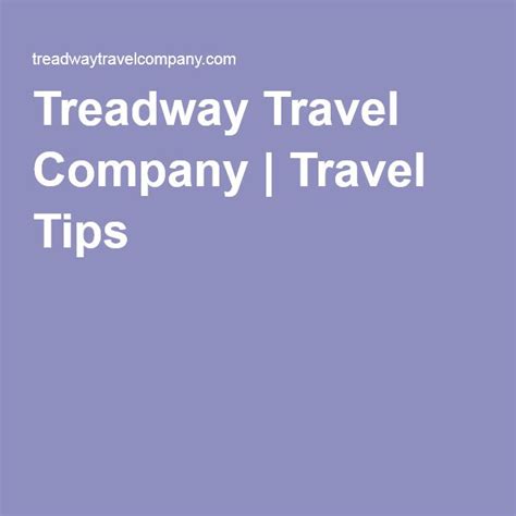 The Words Treadway Travel Company Travel Tips Are In White Letters On A