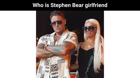 Who Is Stephen Bear Girlfriend Know About Her Girlfriend