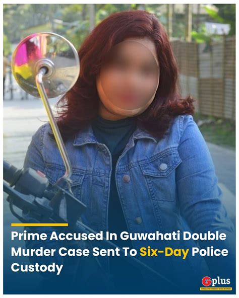 G Plus On Twitter The Prime Accused In The Double Murder Case In Guwahati Was Sentenced To