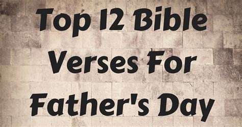 Top 12 Bible Verses For Father S Day ChristianQuotes Info