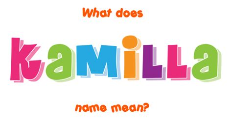 Kamilla Name Meaning Of Kamilla