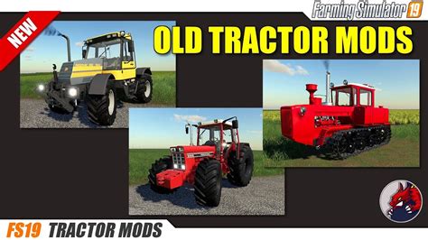 Fs19 Old Tractor Mods 2019 07 18 Review Youtube