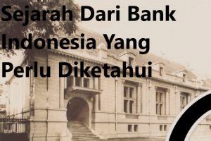 Sejarah Dari Bank Indonesia Yang Perlu Diketahui My Xxx Hot Girl