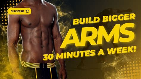 How To Bulk Up Your Arms In Just 30 Minutes A Week Youtube
