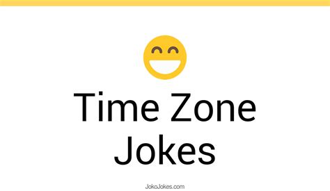 62 Time Zone Jokes And Funny Puns Jokojokes