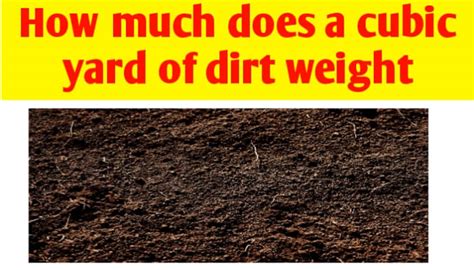 How Much Does A Cubic Yard Of Dirt Weight Civil Sir