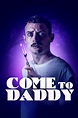 Come to Daddy (2020) - Posters — The Movie Database (TMDb)