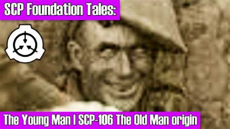 The Young Man Scp 106 Origin Story Scp Tale Youtube