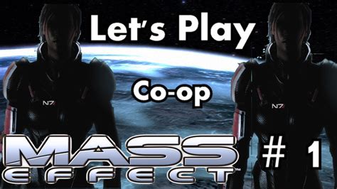 Lets Play Mass Effect Co Op Commentary Part 1 Reupload Youtube