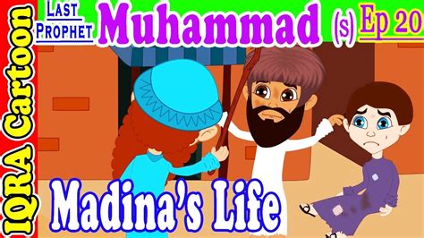 Muslims Life In Madina Muhammad Story Ep 20 Prophet Stories For