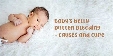 Babys Belly Button Bleeding Causes And Cure Niniobaby
