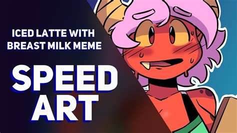 SPEED ART Lala Iced Latte With Breast Milk Meme YouTube