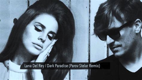 Lana Del Rey Dark Paradise Parov Stelar Official Remix Youtube