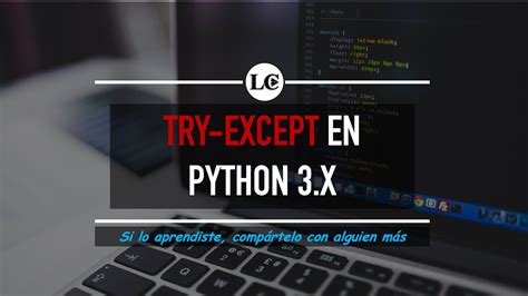 Try Except Manejo De Errores Y Excepciones En Python Curso